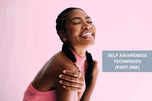 Self-Awareness Techniques: Unlocking the Power Within (Part One)