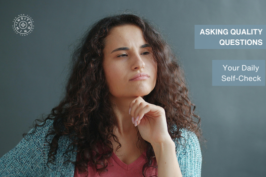 Asking Quality Questions – Your Daily Self-Check
